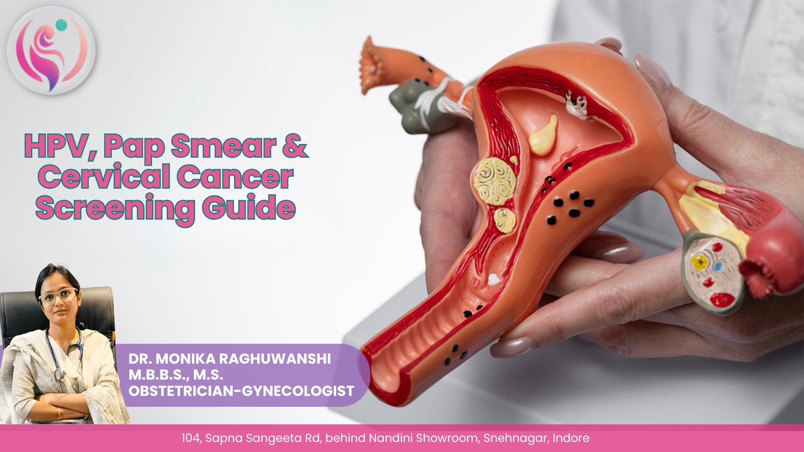 Visual guide explaining HPV testing, Pap smear, and cervical cancer screening for women’s health by Dr. Monika Raghuwanshi in Indore.
